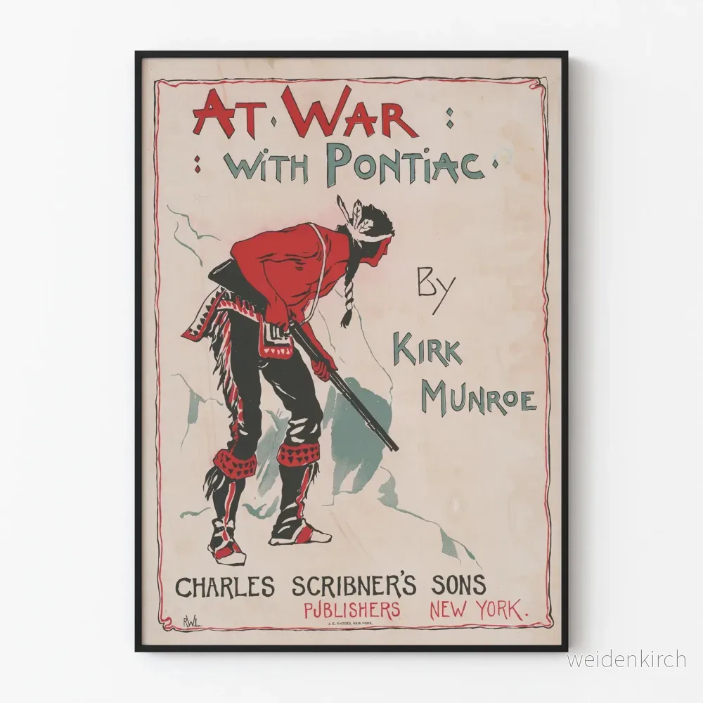 Väggdekorativ poster At War With Pontiac av Kirk Munroe