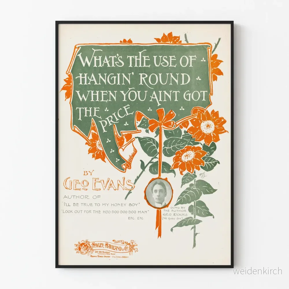 Vintage dekorativ poster « What's the use of hangin' round when you ain't got the price »